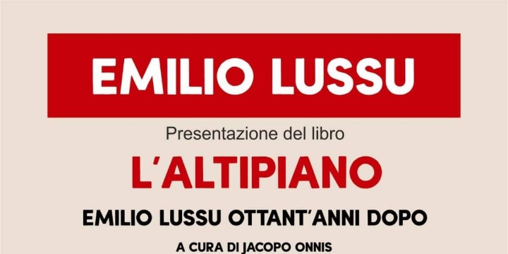 Presentazione del libro "L'Altipiano" Emilio Lussu ottant'anni dopo