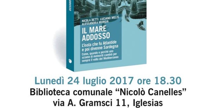 Ingrandisci la foto: Il mare addosso. L'isola che fu Atlantide e poi divenne Sardegna Il mare addosso. L'isola che fu Atlantide e poi divenne Sardegna